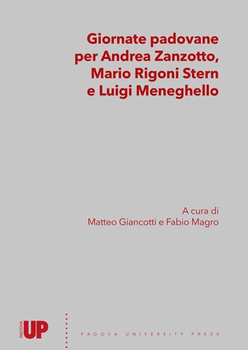 Giornate padovane per Andrea Zanzotto, Mario Rigoni Stern e Luigi Meneghello. Atti dei convegni (Università degli Studi di Padova, Comune di Padova, novembre 2021 – aprile 2022)  - Libro Padova University Press 2024 | Libraccio.it