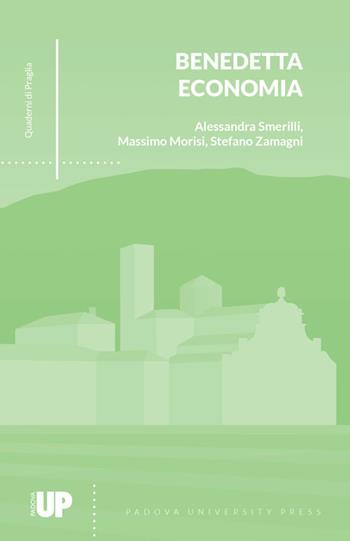 Benedetta economia - Alessandra Smerilli, Massimo Morisi, Stefano Zamagni - Libro Padova University Press 2024 | Libraccio.it