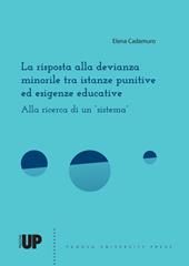 La risposta alla devianza minorile tra istanze punitive ed esigenze educative. Alla ricerca di un «sistema»