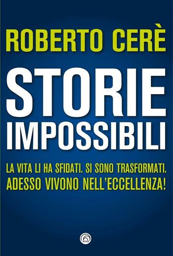 Storie impossibili - Roberto Cerè - Libro Mind Edizioni 2016, Manuali Mind | Libraccio.it