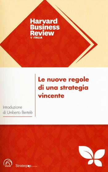 Le nuove regole di una strategia vincente  - Libro Mind Edizioni 2016, Harvard Business Review Italia | Libraccio.it