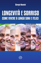 Longevità e sorriso. Come vivere a lungo sani e felici