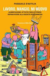 Lavoro, mangio, mi muovo