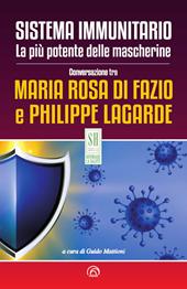 Sistema immunitario. La più potente delle mascherine. Nuova ediz.