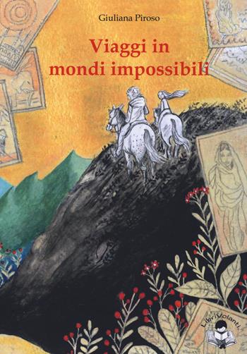 Viaggi in mondi impossibili - Giuliana Piroso - Libro LibriVolanti 2015, Bamboo | Libraccio.it