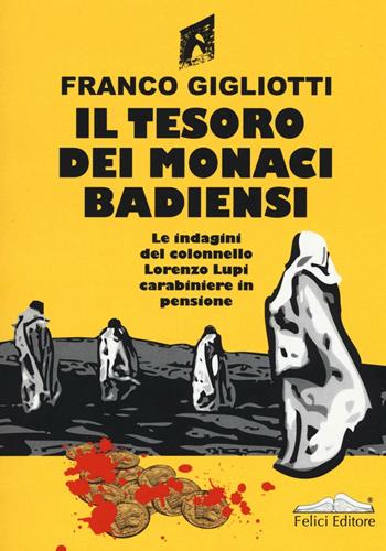 Il tesoro dei monaci badiensi - Franco Gigliotti - Libro Istos Edizioni 2016, Gialli | Libraccio.it