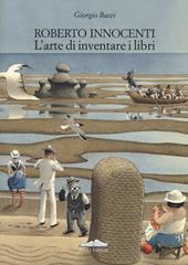 Roberto Innocenti. L'arte di inventare i libri. Ediz. italiana e inglese