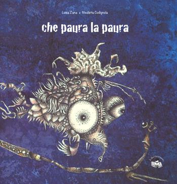Che paura la paura. Ediz. a colori - Nicoletta Codignola - Libro LibriVolanti 2017 | Libraccio.it