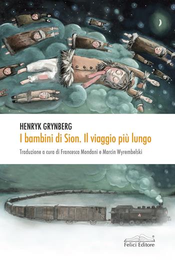 I bambini di Sion. Il viaggio più lungo - Henryk Grynberg - Libro Felici 2019, Stile contemporaneo | Libraccio.it