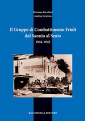 Il gruppo di combattimento Friuli dal Sannio al Senio. 1944-1945