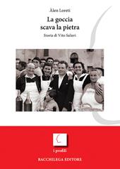 La goccia scava la pietra. Storia di Vito Salieri