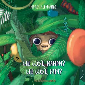 Che cos'è, mamma? Che cos'è, papà? - Andrea Alemanno - Libro Bacchilega Editore 2017, I libricini | Libraccio.it