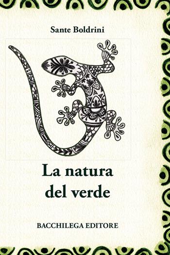 La natura del verde - Sante Boldrini - Libro Bacchilega Editore 2018 | Libraccio.it