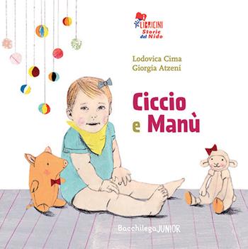 Ciccio e Manù - Lodovica Cima - Libro Bacchilega Editore 2020, I libricini | Libraccio.it
