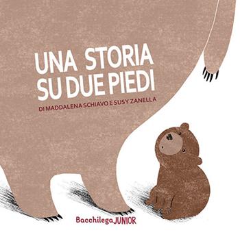 Una storia su due piedi - Maddalena Schiavo - Libro Bacchilega Editore 2021, I libricini | Libraccio.it