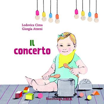 Il concerto. Le storie del nido - Lodovica Cima - Libro Bacchilega Editore 2021, I libricini | Libraccio.it