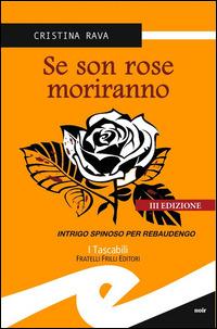 Se son rose moriranno. Intrigo spinoso per Rebaudengo - Cristina Rava - Libro Frilli 2015, Tascabili. Noir | Libraccio.it