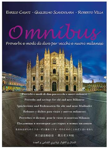 Omnibus. Proverbi e modi di dire per vecchi e nuovi milanesi - E. Casati, G. Scandolara, R. Villa - Libro Frilli 2015 | Libraccio.it