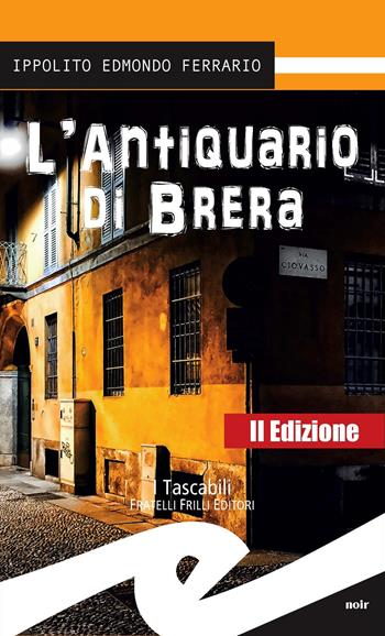 L' antiquario di Brera - Ippolito Edmondo Ferrario - Libro Frilli 2015, Tascabili. Noir | Libraccio.it