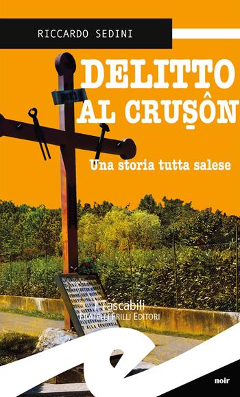 Delitto al Crusôn. Una storia tutta salese - Riccardo Sedini - Libro Frilli 2015, Tascabili. Noir | Libraccio.it