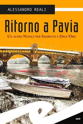 Ritorno a Pavia. Un altro Natale per Sambuco e dell'Oro - Alessandro Reali - Libro Frilli 2015, Tascabili. Noir | Libraccio.it