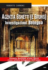 Agenzia Bonetti (e Bruno). Investigazioni Bologna