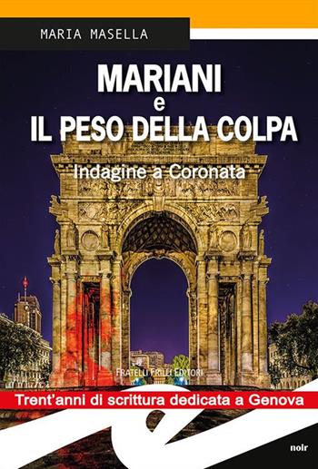 Mariani e il peso della colpa. Indagine a Coronata - Maria Masella - Libro Frilli 2016, Supernoir bross | Libraccio.it