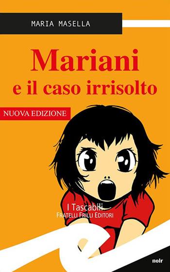 Mariani e il caso irrisolto - Maria Masella - Libro Frilli 2017, Tascabili. Noir | Libraccio.it