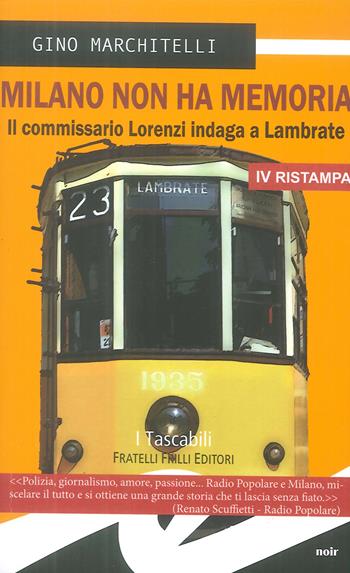 Milano non ha memoria. Il commissario Lorenzi indaga a Lambrate - Gino Marchitelli - Libro Frilli 2018 | Libraccio.it