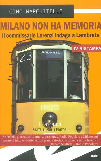 Milano non ha memoria. Il commissario Lorenzi indaga a Lambrate - Gino Marchitelli - Libro Frilli 2018 | Libraccio.it