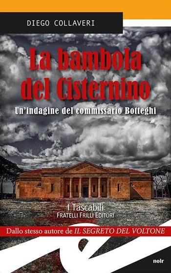 La bambola del Cisternino. Un'indagine del commissario Botteghi - Diego Collaveri - Libro Frilli 2017, Tascabili. Noir | Libraccio.it