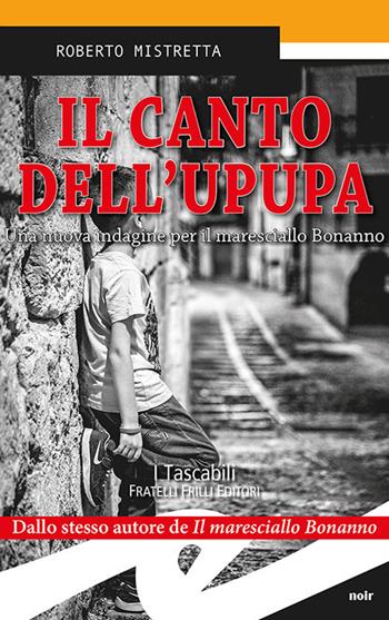 Il canto dell'upupa - Roberto Mistretta - Libro Frilli 2018, Tascabili. Noir | Libraccio.it