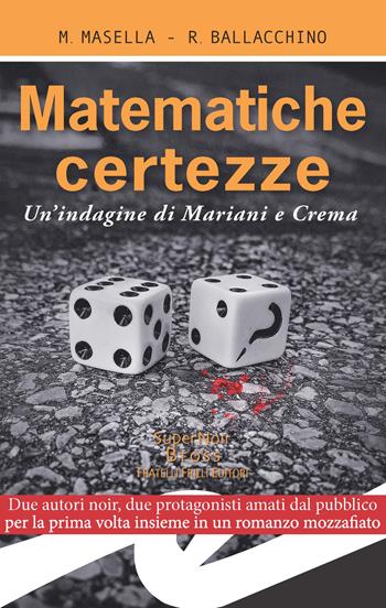 Matematiche certezze. Un'indagine di Mariani e Crema - Maria Masella, Rocco Ballacchino - Libro Frilli 2019, Supernoir bross | Libraccio.it