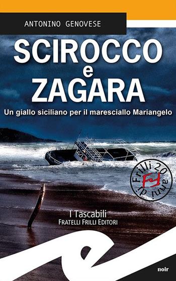 Scirocco e zagara. Un giallo siciliano per il maresciallo Mariangelo - Antonino Genovese - Libro Frilli 2019, Tascabili. Noir | Libraccio.it
