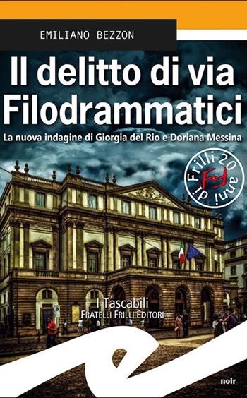 Il delitto di via Filodrammatici. La nuova indagine di Giorgia del Rio e Doriana Messina - Emiliano Bezzon - Libro Frilli 2020, Tascabili. Noir | Libraccio.it