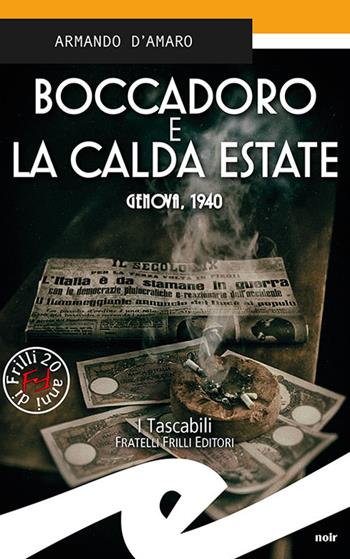 Boccadoro e la calda estate. Genova, 1940 - Armando D'Amaro - Libro Frilli 2020, Tascabili. Noir | Libraccio.it