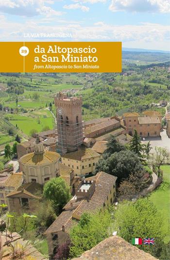La via Francigena. Ediz. italiana e inglese. Vol. 29: Da Altopascio a San Miniato  - Libro Frilli 2020, Guide | Libraccio.it