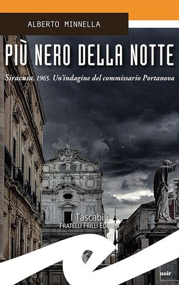 Più nero della notte. Sicarusa, 1965. Un'indagine del commissario Portanova - Alberto Minnella - Libro Frilli 2021, Tascabili. Noir | Libraccio.it