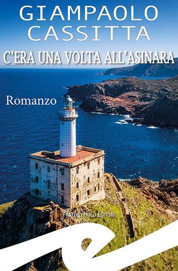 C'era una volta all'Asinara - Giampaolo Cassitta - Libro Frilli 2023 | Libraccio.it