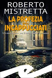 La profezia degli incappucciati. Un nuovo caso per il maresciallo Bonanno