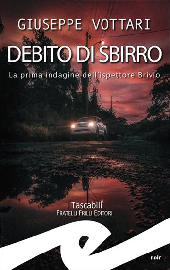Debito di sbirro. La prima indagine dell'ispettore Brivio - Giuseppe Vottari - Libro Frilli 2025, Tascabili. Noir | Libraccio.it