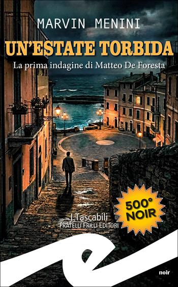 Un'estate torbida - Marvin Menini - Libro Frilli 2026, Supernoir bross | Libraccio.it