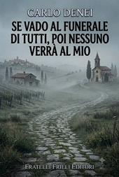 Se vado al funerale di tutti, poi nessuno verrà al mio