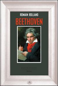 Beethoven - Romain Rolland - Libro Castelvecchi 2015, Ritratti | Libraccio.it
