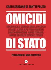 Omicidi di stato. Renzo Rocca, Davide Cervia, Vincenzo Li Causi, Ilaria Alpi, Paolo Adinolfi, Marco Mandolini, Mario Ferraro, Natale De Grazia e Michele Landi