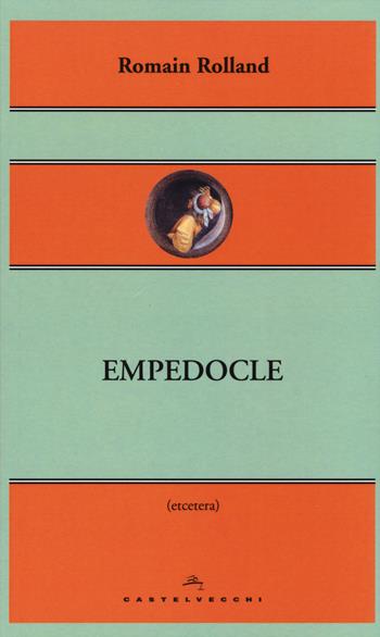 Empedocle - Romain Rolland - Libro Castelvecchi 2015, Etcetera | Libraccio.it