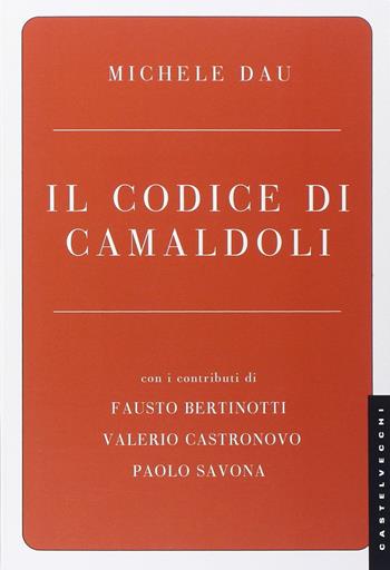 Il codice di Camaldoli - Michele Dau - Libro Castelvecchi 2015, Le Navi | Libraccio.it