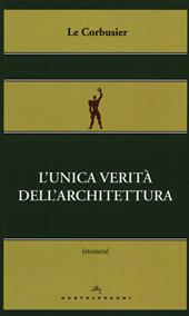 L'unica verità dell'architettura