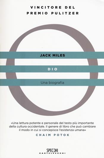 Dio. Una biografia - Jack Miles - Libro Castelvecchi 2015, Specchi | Libraccio.it