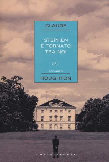 Stephen è tornato tra noi - Claude Houghton - Libro Castelvecchi 2015, Narrativa | Libraccio.it